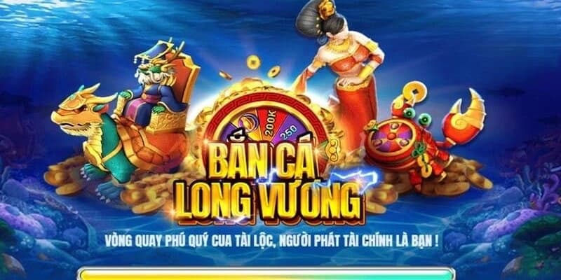 Bắn cá Long Vương Chiến thuật tối ưu khi Bắn cá Long Vương